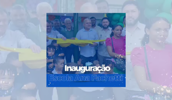REINAUGURAÇÃO DA ESCOLA  ANA FACHETI MARCA AVANÇO NA EDUCAÇÃO DE DOM ELISEU.
